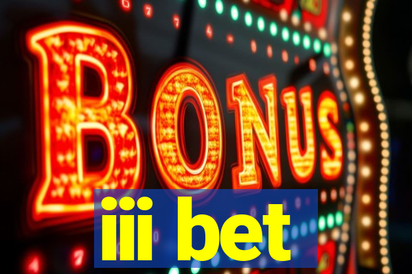 iii bet