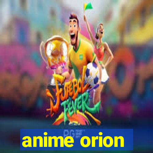 anime orion