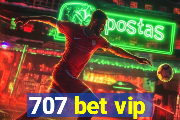 707 bet vip