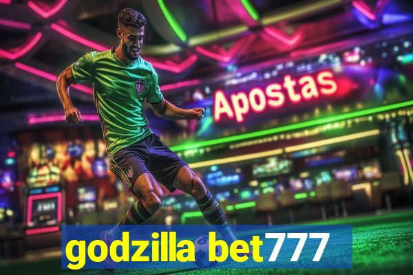 godzilla bet777