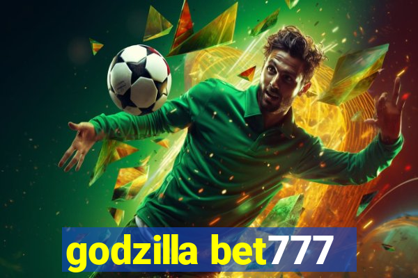 godzilla bet777
