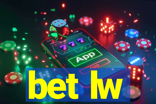 bet lw