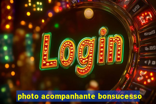 photo acompanhante bonsucesso