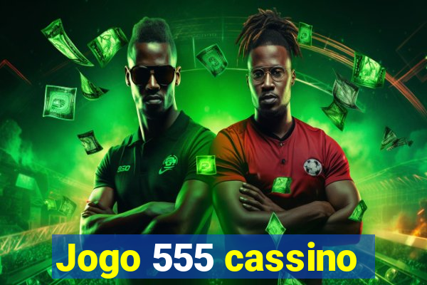 Jogo 555 cassino