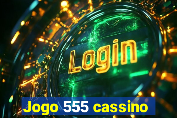 Jogo 555 cassino