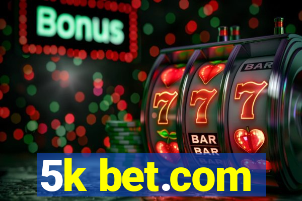 5k bet.com