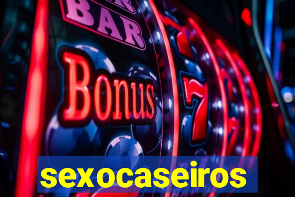sexocaseiros