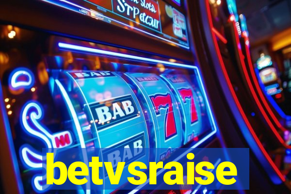 betvsraise