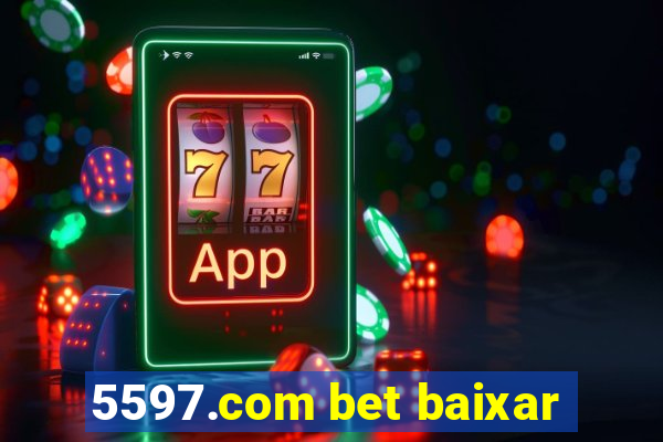 5597.com bet baixar