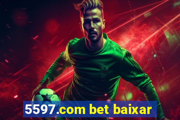 5597.com bet baixar