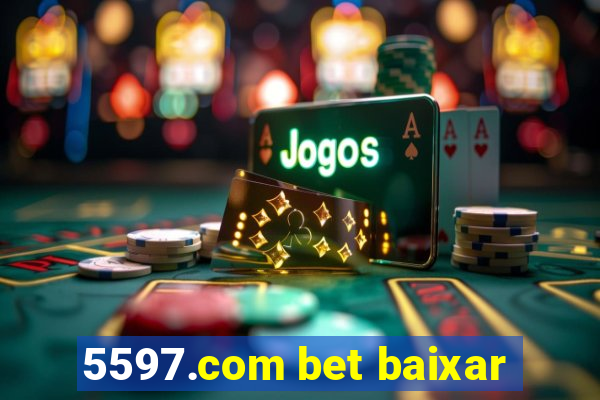 5597.com bet baixar