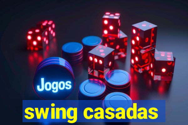 swing casadas