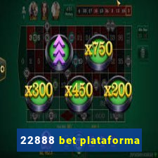 22888 bet plataforma