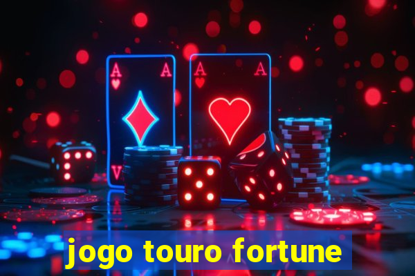 jogo touro fortune