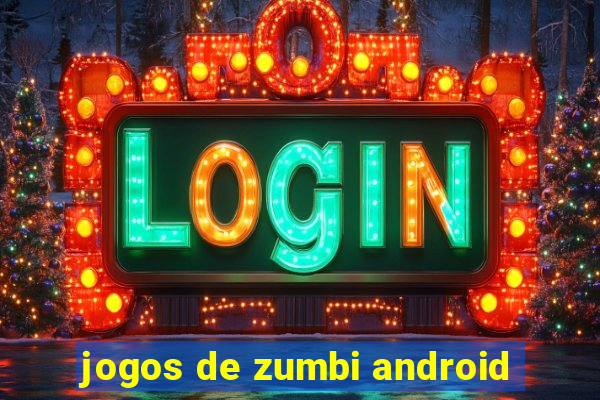 jogos de zumbi android