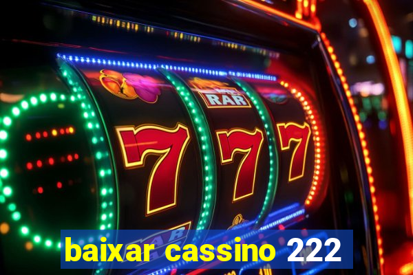 baixar cassino 222
