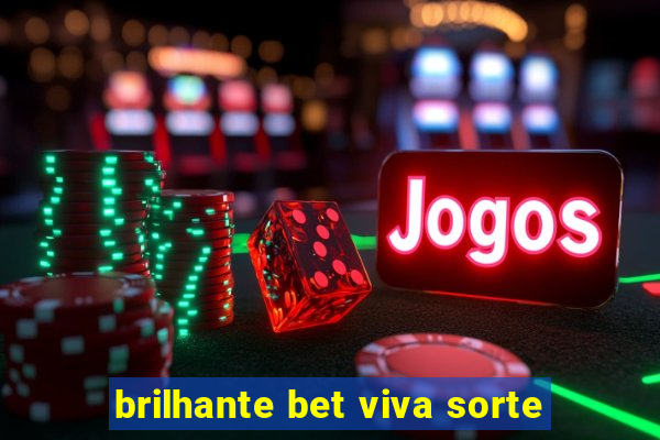 brilhante bet viva sorte