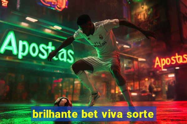 brilhante bet viva sorte