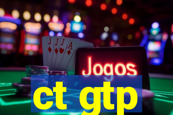 ct gtp