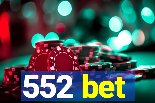552 bet