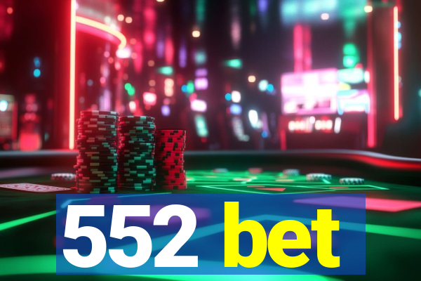 552 bet
