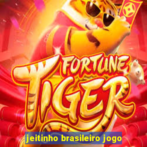 jeitinho brasileiro jogo