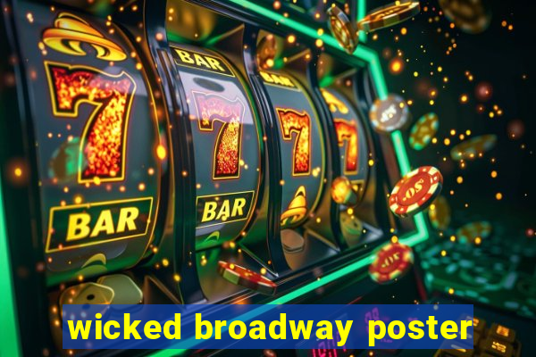 wicked broadway poster