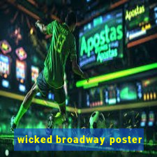 wicked broadway poster