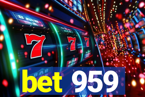 bet 959