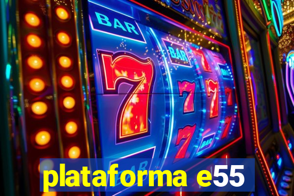 plataforma e55