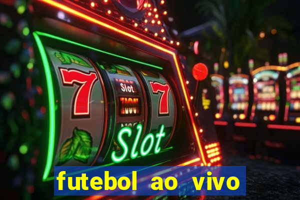 futebol ao vivo max tv