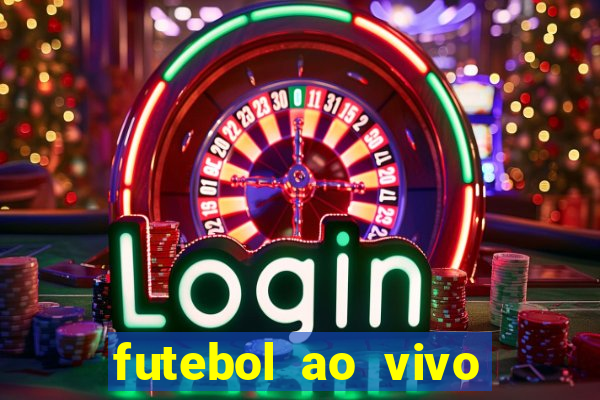 futebol ao vivo max tv