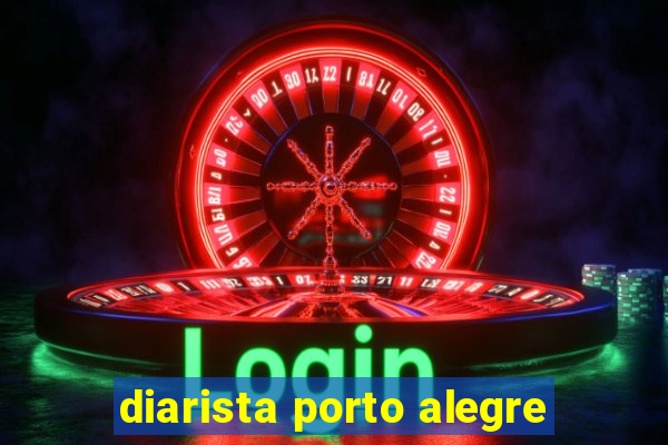 diarista porto alegre