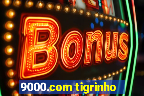 9000.com tigrinho