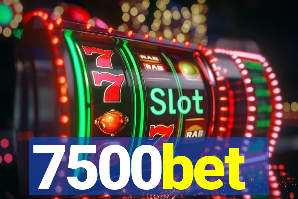 7500bet