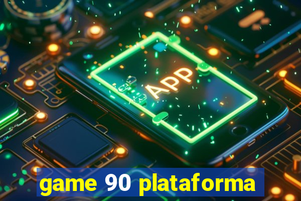 game 90 plataforma