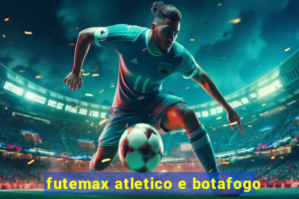 futemax atletico e botafogo