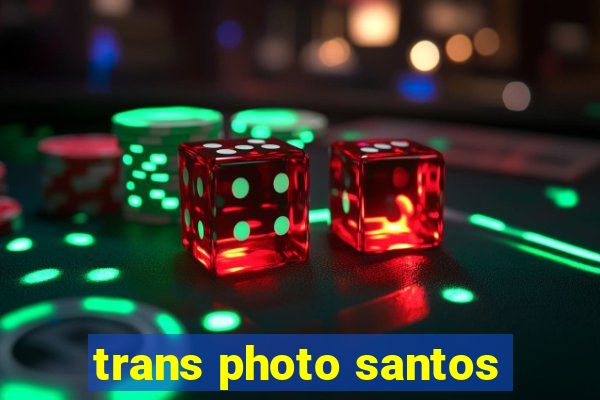 trans photo santos