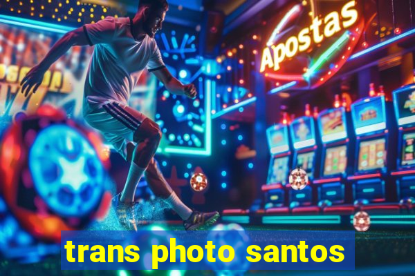 trans photo santos