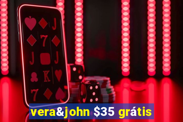 vera&john $35 grátis