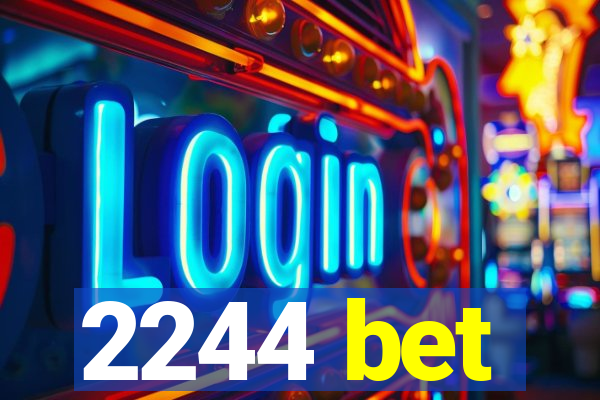2244 bet