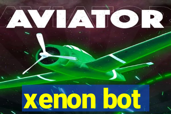 xenon bot