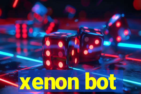 xenon bot