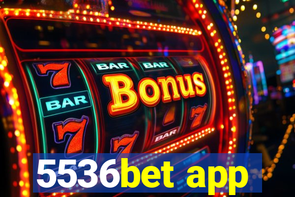 5536bet app