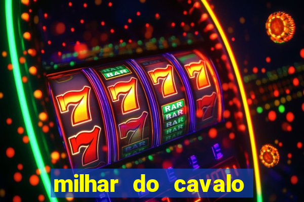 milhar do cavalo que mais sai