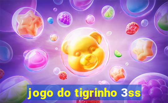 jogo do tigrinho 3ss