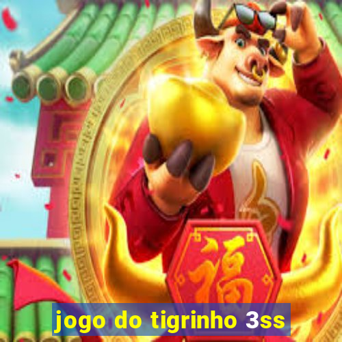 jogo do tigrinho 3ss