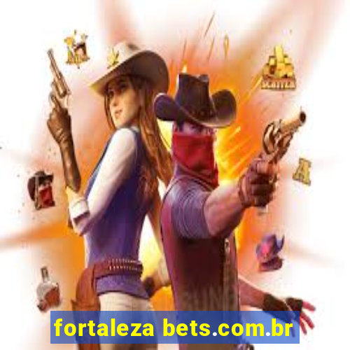 fortaleza bets.com.br