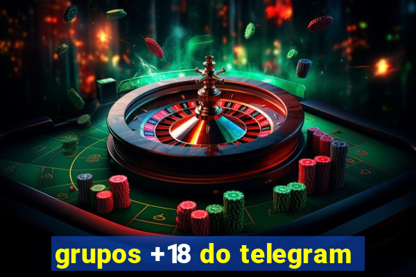 grupos +18 do telegram
