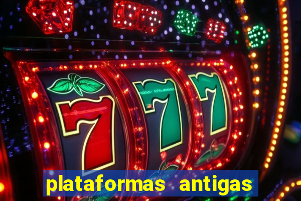 plataformas antigas de jogos slots